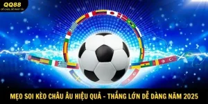 Mẹo Soi Kèo Châu Âu Hiệu Quả - Thắng Dễ Dàng 2025 8 meo-soi-cau-chau-au-hieu-qua-avatar